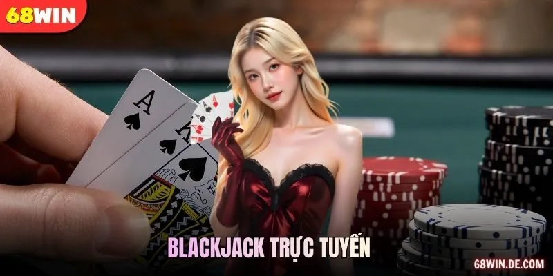 Blackjack Trực Tuyến – Nơi Chiến Thuật Lấn Át May Rủi
