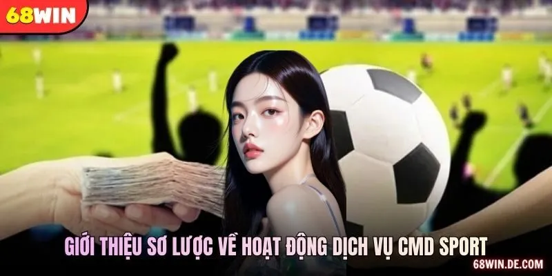 Giới thiệu sơ lược về hoạt động dịch vụ CMD Sport