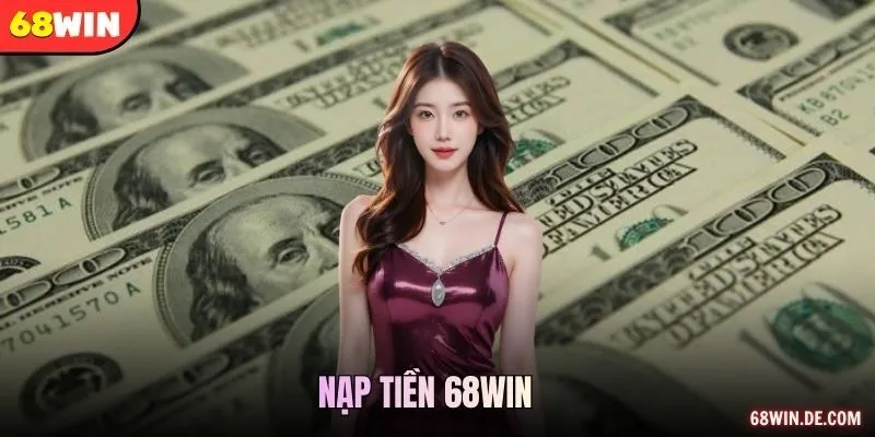 Nạp tiền 68WIN